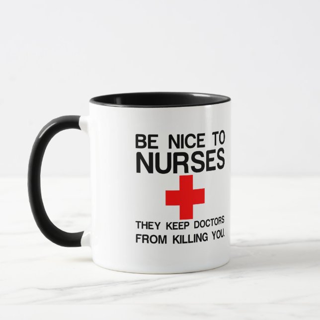 BE NICE TO NURSES THEY KEEP DOCTORS MUG (Left)
