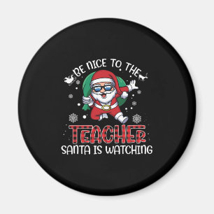 Be Nice To Teacher - Santa Gift Funny Christmas Magnet