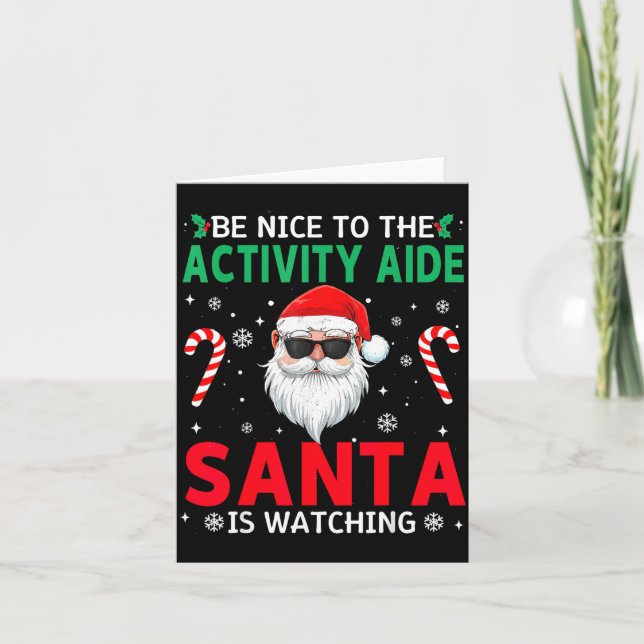 Be Nice To The Activity Aide Santa Is Watching Chr Card (Front)