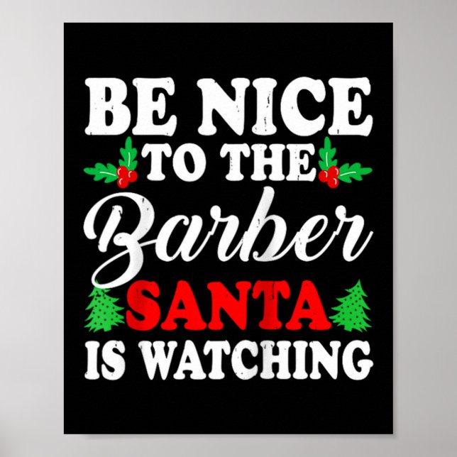 Be Nice To The Barber Santa Is Watching Xmas Prese Poster (Front)