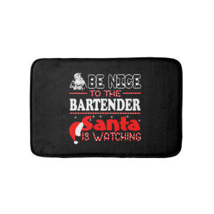 Be Nice To The Bartender Santa Is Watching Bath Mat