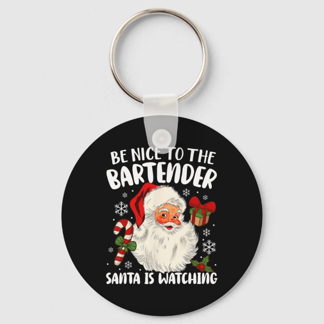 Be Nice To The Bartender Santa Is Watching Christm Key Ring (Front)