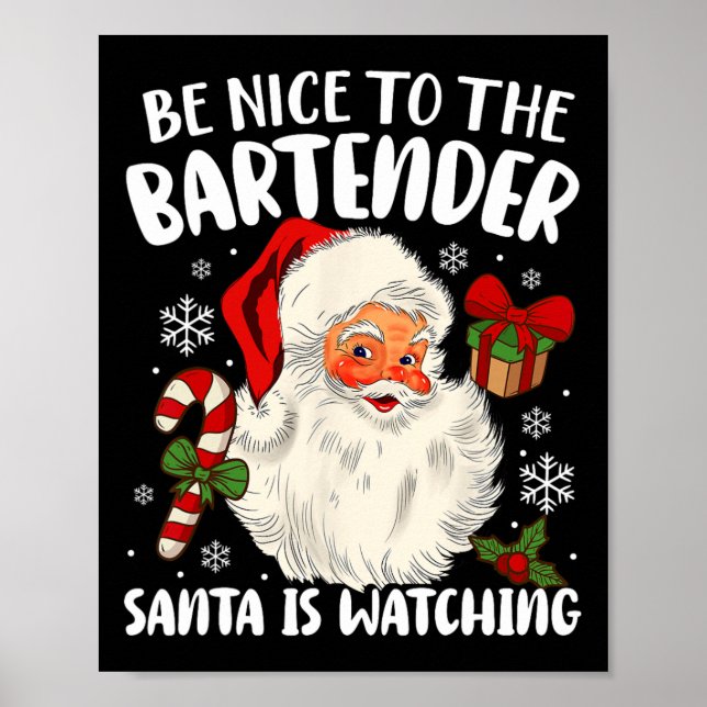 Be Nice To The Bartender Santa Is Watching Christm Poster (Front)