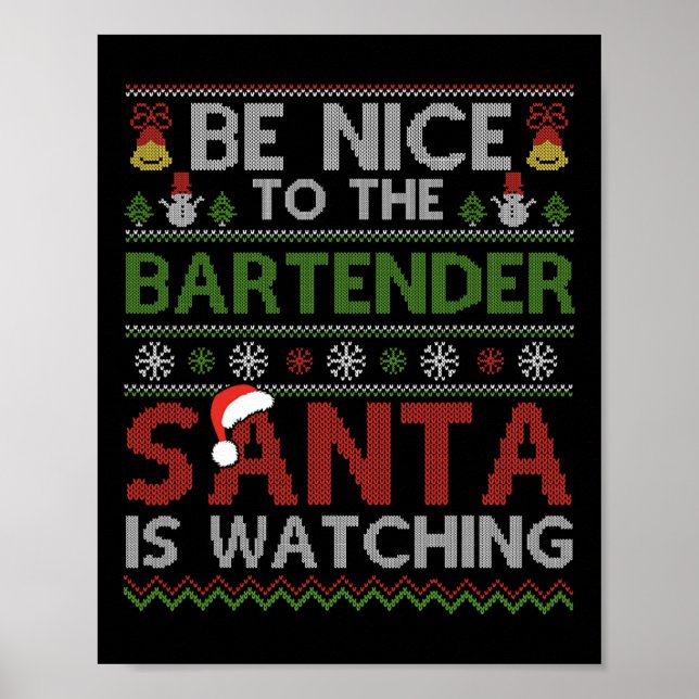 Be Nice To The Bartender Santa Is Watching Christm Poster (Front)