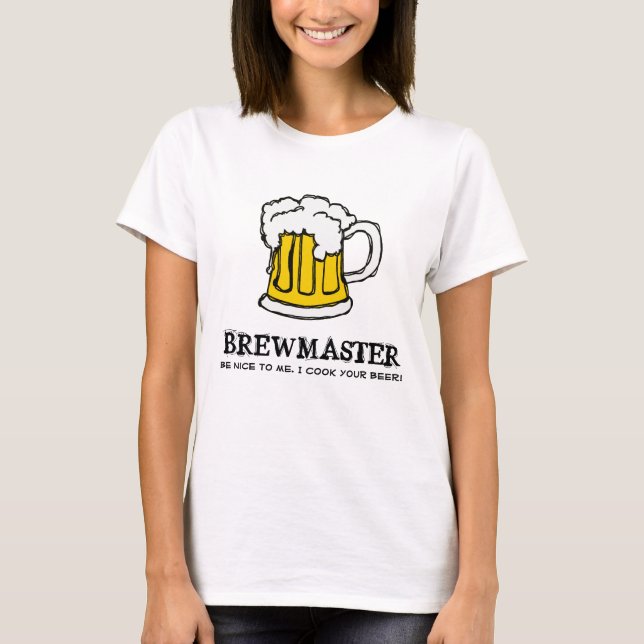Be nice to the Brewmaster! T-Shirt (Front)