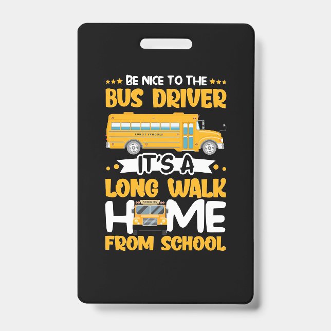 Be Nice To The Bus Driver ID Badge (Front)