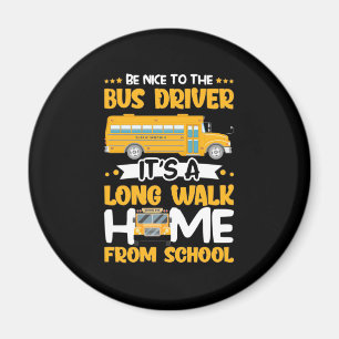Be Nice To The Bus Driver Magnet