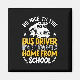 Be Nice To The Bus Driver Magnet