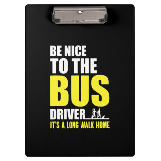 Be Nice To The Bus Driver Omnibus Bus Driving Bus Clipboard
