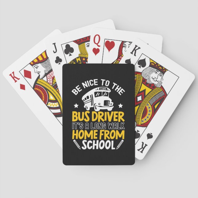 Be Nice To The Bus Driver Playing Cards (Back)