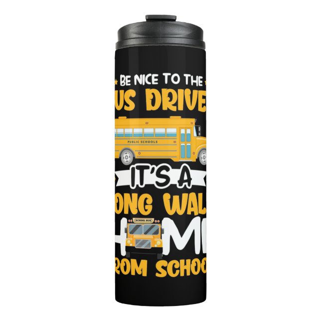 Be Nice To The Bus Driver Thermal Tumbler (Front)