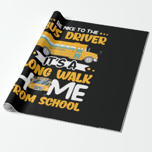Be Nice To The Bus Driver Wrapping Paper