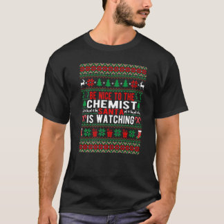 Be Nice To The Chemist Santa Is Watching Christmas T-Shirt