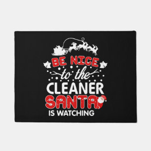 Be Nice To The Cleaner Santa Is Watching T-Shirt Doormat