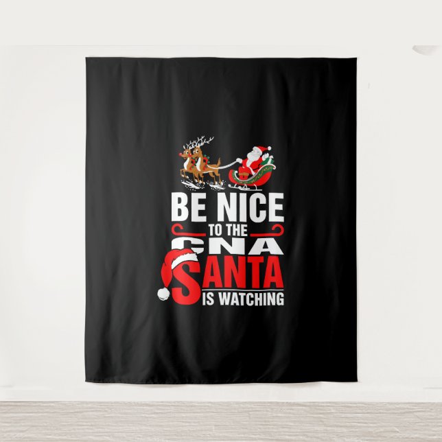 Be Nice To The Cna Santa Is Watching Tapestry (Front)