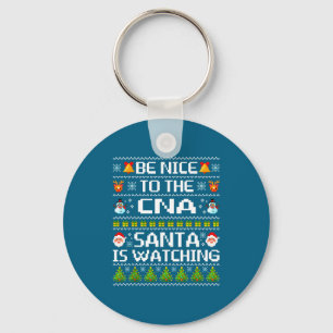 Be Nice To The Cna Santa Is Watching Ugly Christma Key Ring
