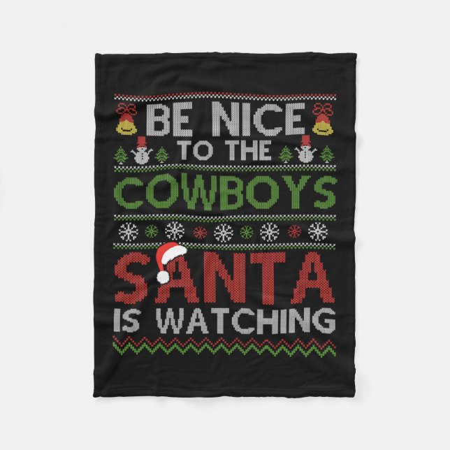 Be Nice To The Cowboys Santa Is Watching Christmas Fleece Blanket (Front)