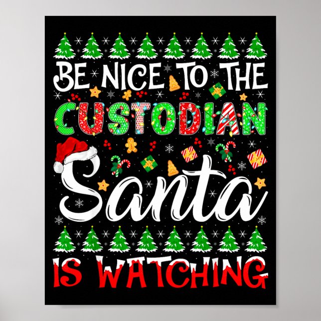 Be Nice To The Custodian Santa Is Watching Christm Poster (Front)