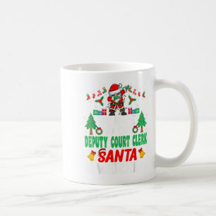 Be Nice To The Deputy Court Clerk Santa - Christma Coffee Mug