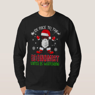 Be Nice To The Economist Santa Is Watching Xmas Ch T-Shirt