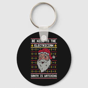 Be Nice To The Electrician Santa Is Watching - Chr Key Ring