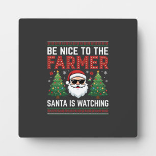 Be Nice To The Farmer Santa Christmas Plaque