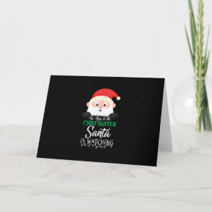Be Nice To The Firefighter Santa Is Watching Xmas Holiday Card
