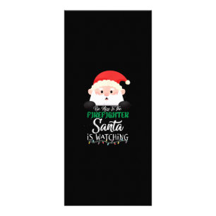 Be Nice To The Firefighter Santa Is Watching Xmas Rack Card