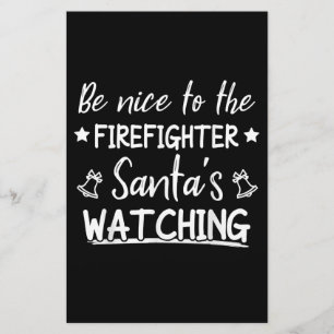 Be Nice To The Firefighter Santas Watching Funny Stationery