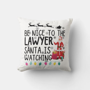 Be nice to the lawyer santa is watching T-Shirt Cushion