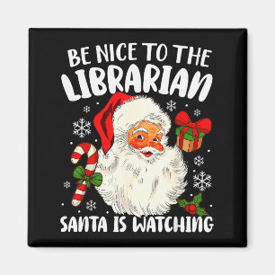 Be Nice To The Librarian Santa Is Watching Christm Magnet