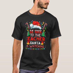 Be Nice To The Math Teacher Santa Is Watching Chri T-Shirt