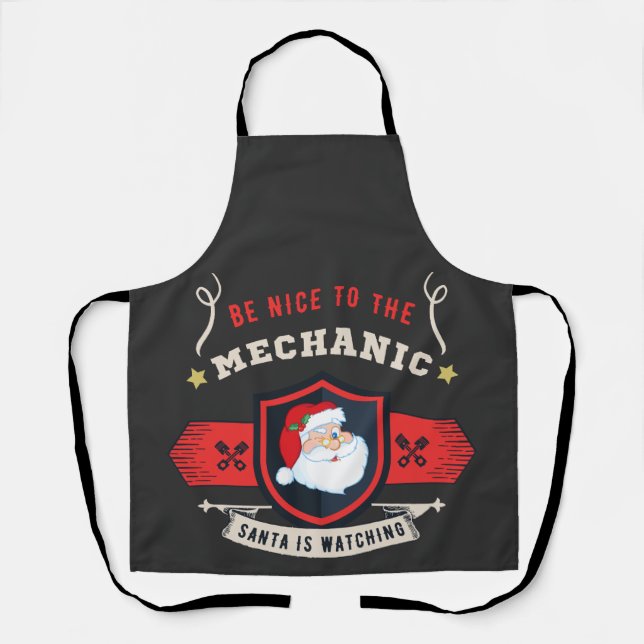 Be Nice To The Mechanic Santa Claus Is Watching  Apron (Front)