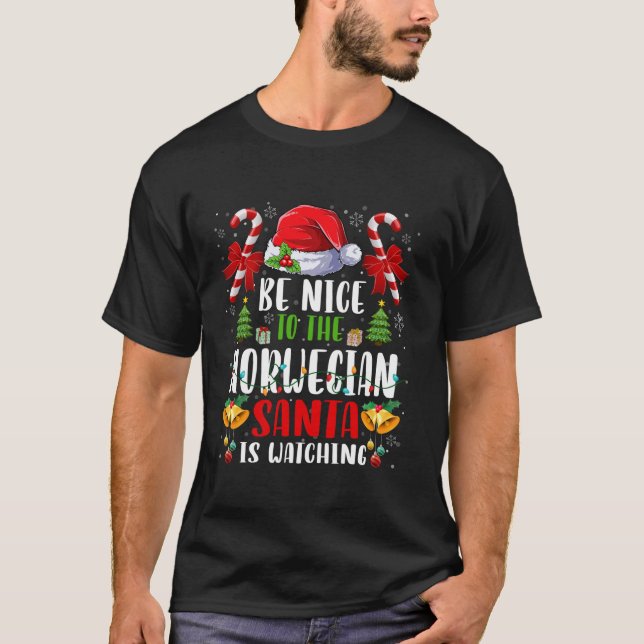 Be Nice To The Norwegian Santa is Watching Christm T-Shirt (Front)