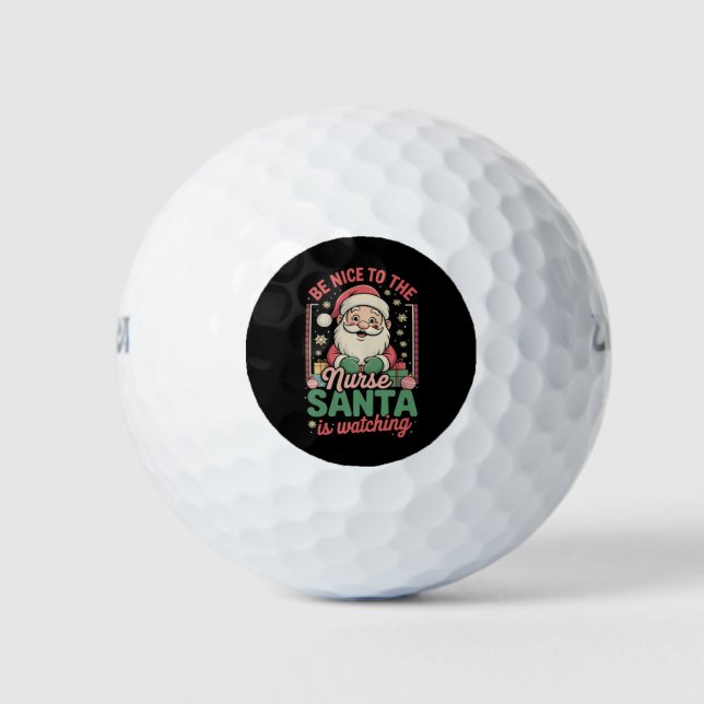Be Nice To The Nurse Santa Is Watching Christmas Golf Balls (Front)