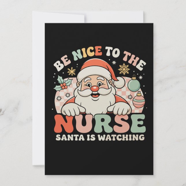 Be Nice To The Nurse Santa Is Watching Christmas Holiday Card (Front)