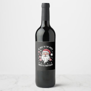 Be Nice To The Nurse Santa Is Watching Christmas Wine Label