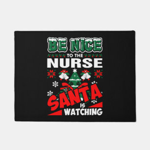 Be Nice To The Nurse Santa Is Watching Doormat