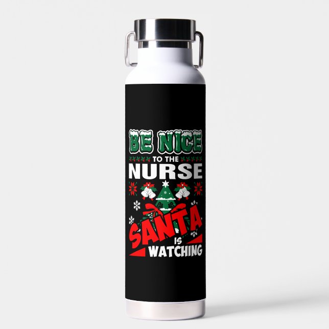 Be Nice To The Nurse Santa Is Watching Water Bottle (Front)