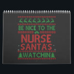 Be Nice To the Nurse Santa's Watching Funny  Calendar<br><div class="desc">funny, christmas, xmas, gift, birthday, santa, naughty, nurse, medicine, hospital, </div>