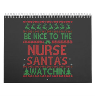 Be Nice To the Nurse Santa's Watching Funny Calendar