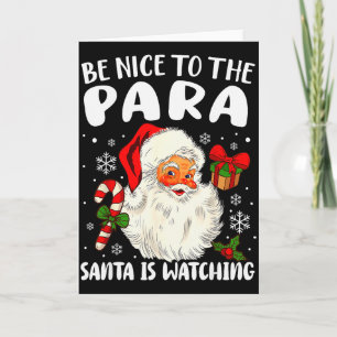 Be Nice To The Para Santa Is Watching Xmas Parapro Card