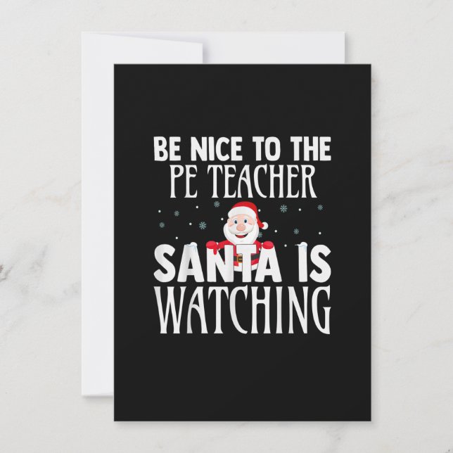Be Nice To The PE Teacher Santa Is Watching Funny  Invitation (Front)