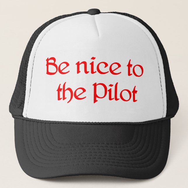 Be nice to the Pilot Hat (Front)