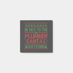 Be Nice To the Plumber Santa's Watching Funny  Post-it Notes