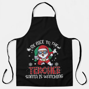 Be Nice To The Teacher, Santa Is Watching Apron