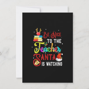 Be Nice To The Teacher Santa Is Watching Christmas Invitation