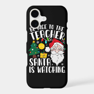Be Nice To The Teacher Santa Is Watching Teacher