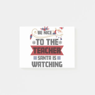 Be Nice to The Teacher Santa is Watching Teacher Post-it Notes