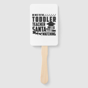 Be Nice To The Toddler Teacher Shirt Hand Fan
